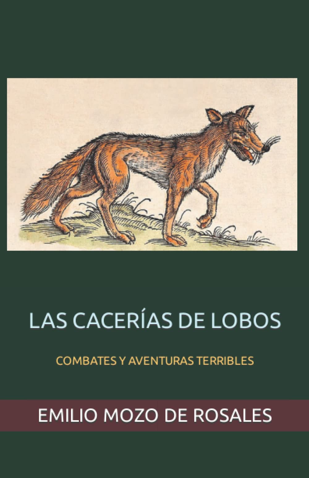 Libro: LAS CACERÍAS DE LOBOS: COMBATES Y AVENTURAS TERRIBLES (Spanish Edition)