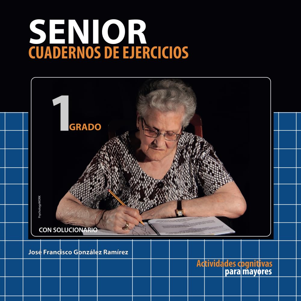 Libro: SENIOR, Cuadernos de ejercicios de estimulación cognitiva (GRADO-1): Actividades cognitivas para mayores