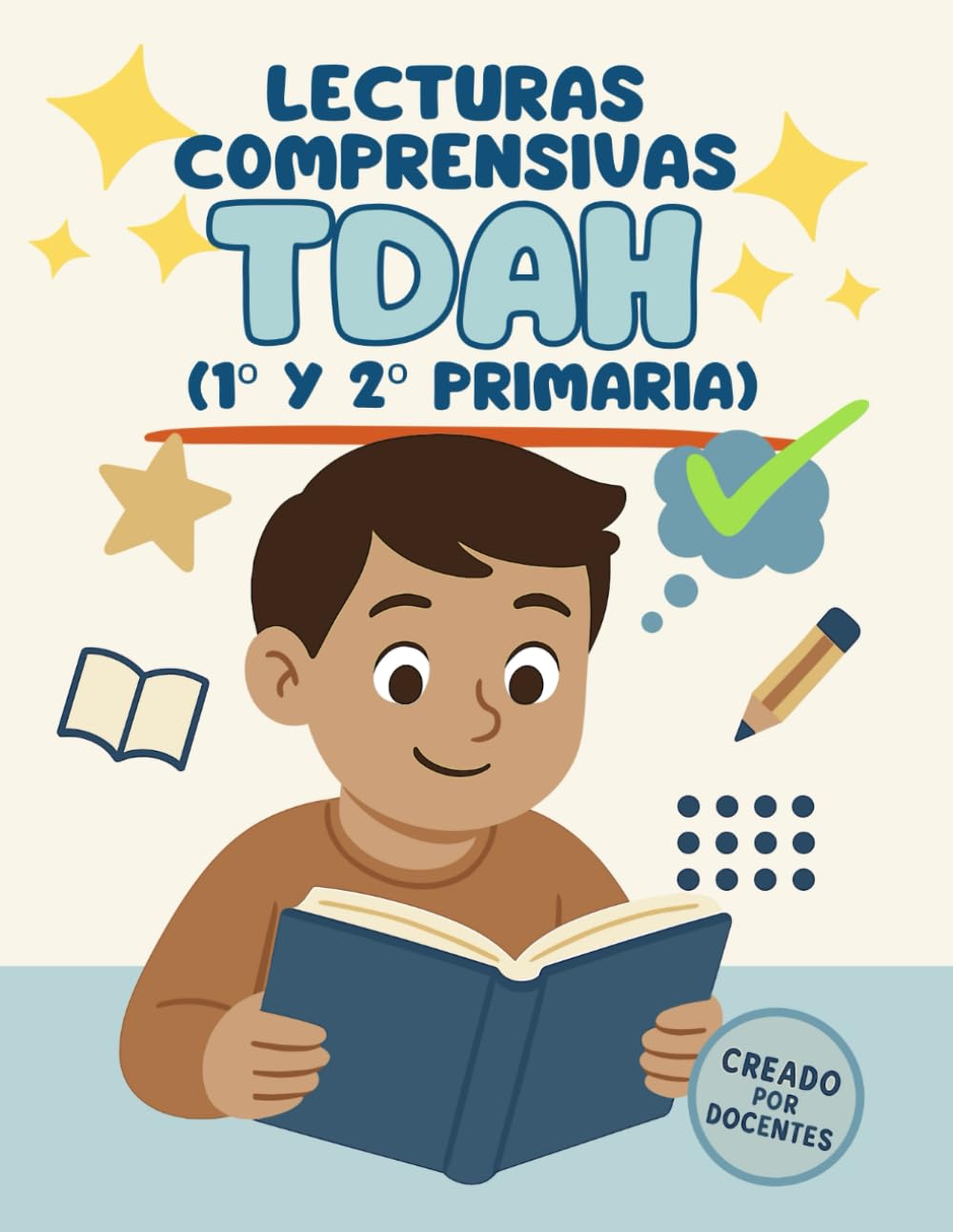 Libro: LECTURAS COMPRENSIVAS para niños con TDAH en 1º y 2º de primaria: Un método progresivo diseñado por docentes para reforzar comprensión, memoria y concentración.