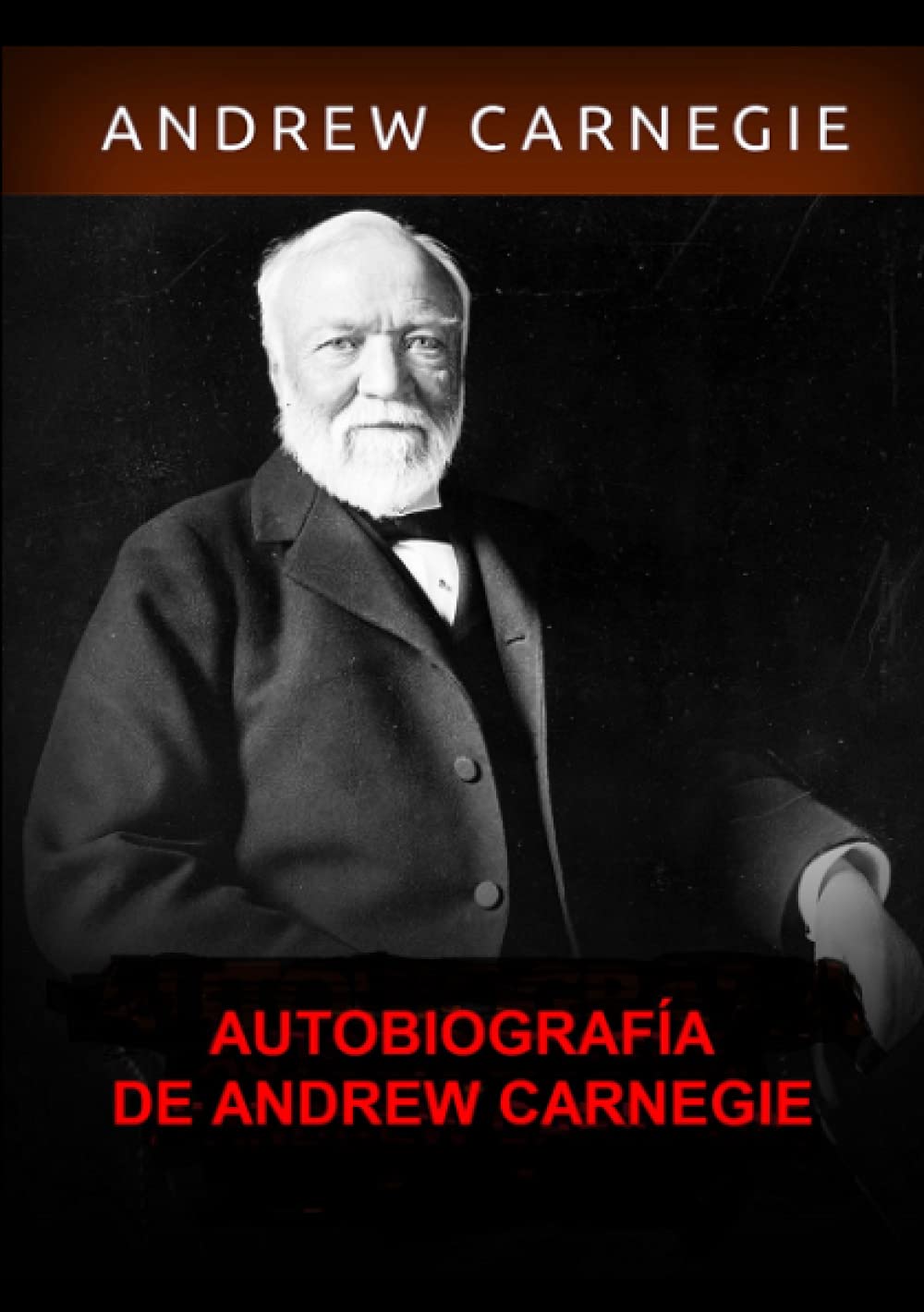 Libro: Autobiografía de Andrew Carnegie (Spanish Edition)