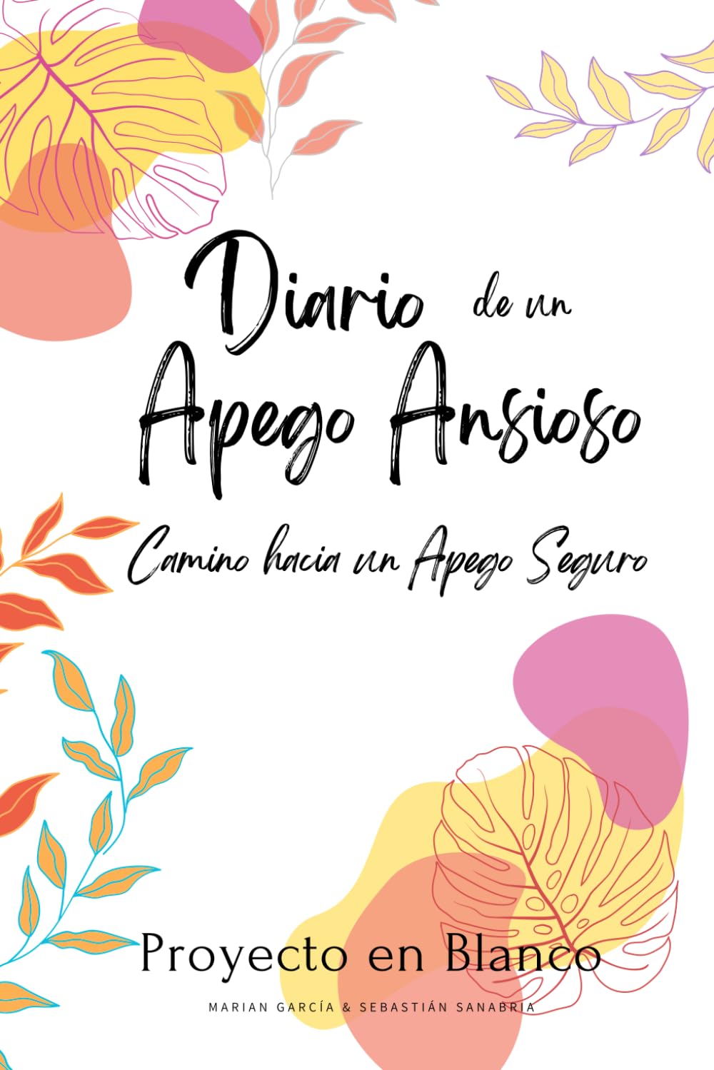 Libro: Diario de un Apego Ansioso: Camino hacia un Apego Seguro (Spanish Edition)