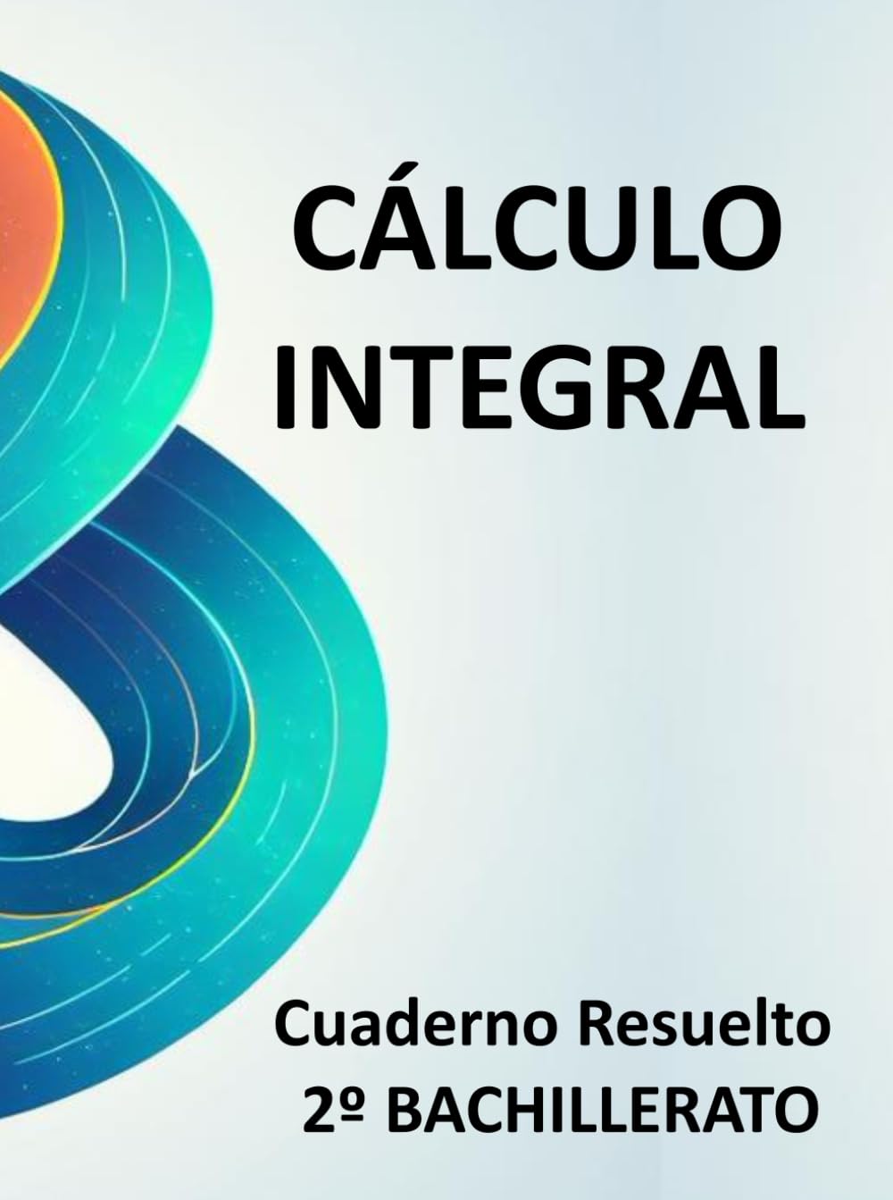 Libro: CUADERNO RESUELTO INTEGRALES: NIVEL I (CUADERNOS RESUELTOS APRENDE A INTEGRAR)
