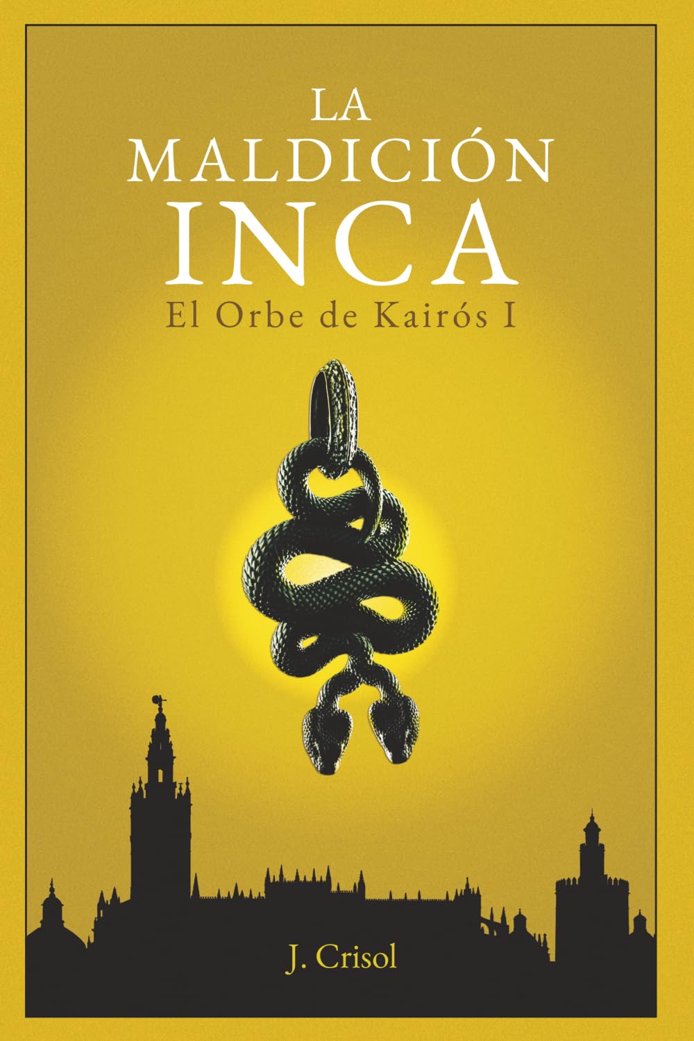 Libro: LA MALDICIÓN INCA: 1 (EL ORBE DE KAIRÓS)