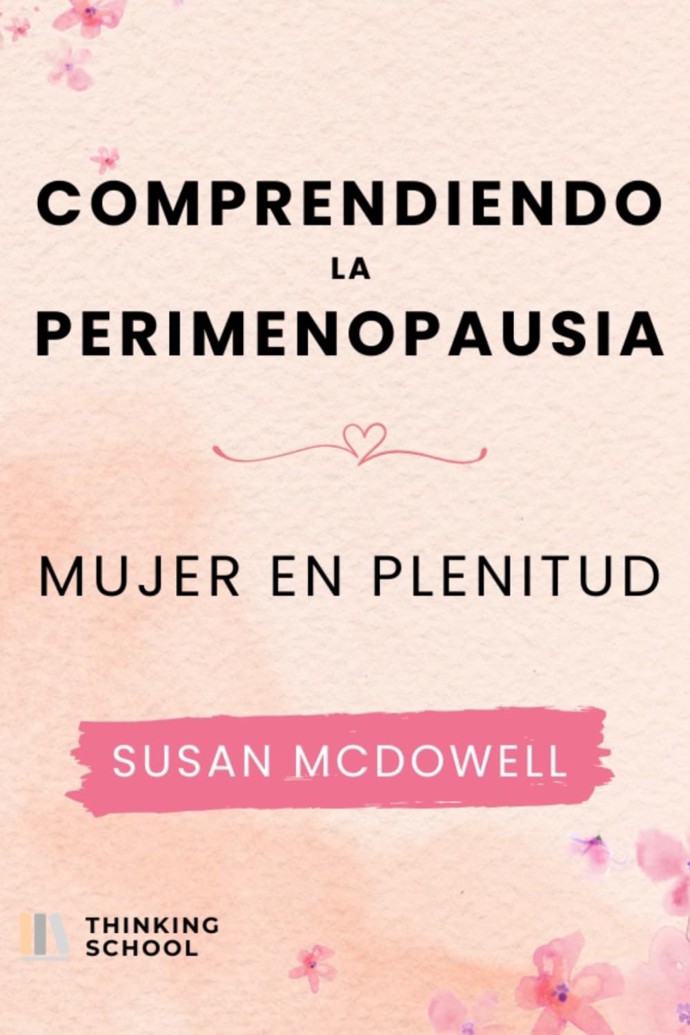 Libro: Comprendiendo la perimenopausia: Mujer en plenitud (Spanish Edition)