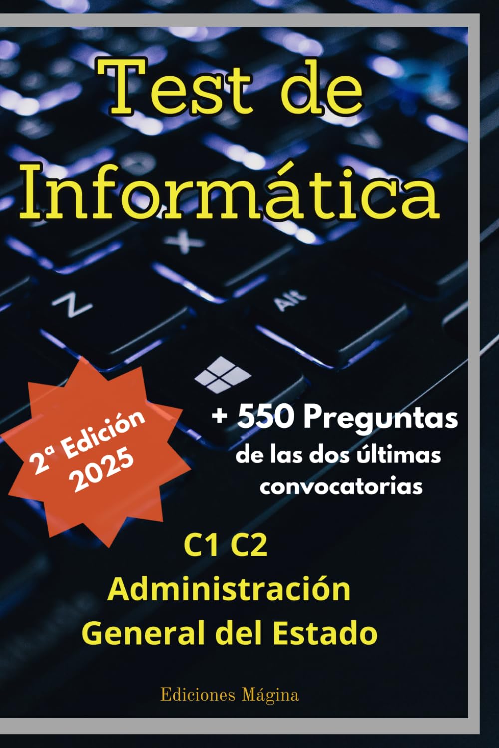 Libro: Test de Informática. Auxiliares y Administrativos de la Administración General del Estado: Cuestionarios de oposiciones para cuerpos C1 y C2.