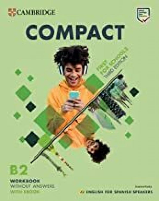 Compact First for Schools Third edition English for Spanish Speakers Workbook without answers with eBook (2023)