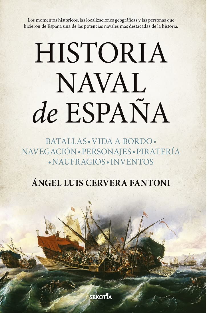 Libro: Historia naval de España: Batallas. Vida a bordo. Navegación. Personajes. Piratería. Naufragios. Inventos. (Biblioteca de Historia)