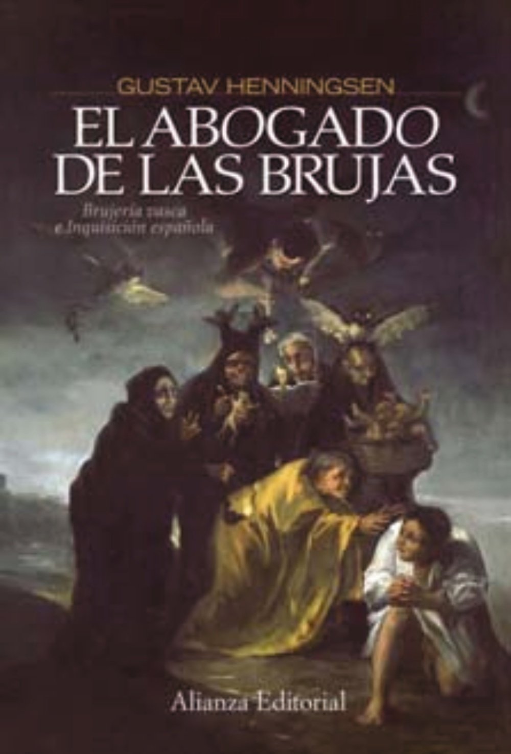 Libro: El abogado de las brujas: Brujería vasca e Inquisición española (Alianza Ensayo)