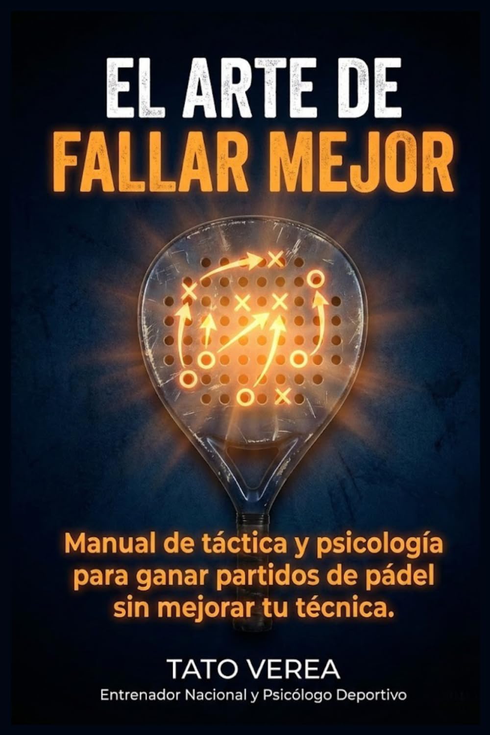 Libro: EL ARTE DE FALLAR MEJOR: Psicología, táctica y gestión de pareja para ganar al pádel sin cambiar de técnica. (Spanish Edition)