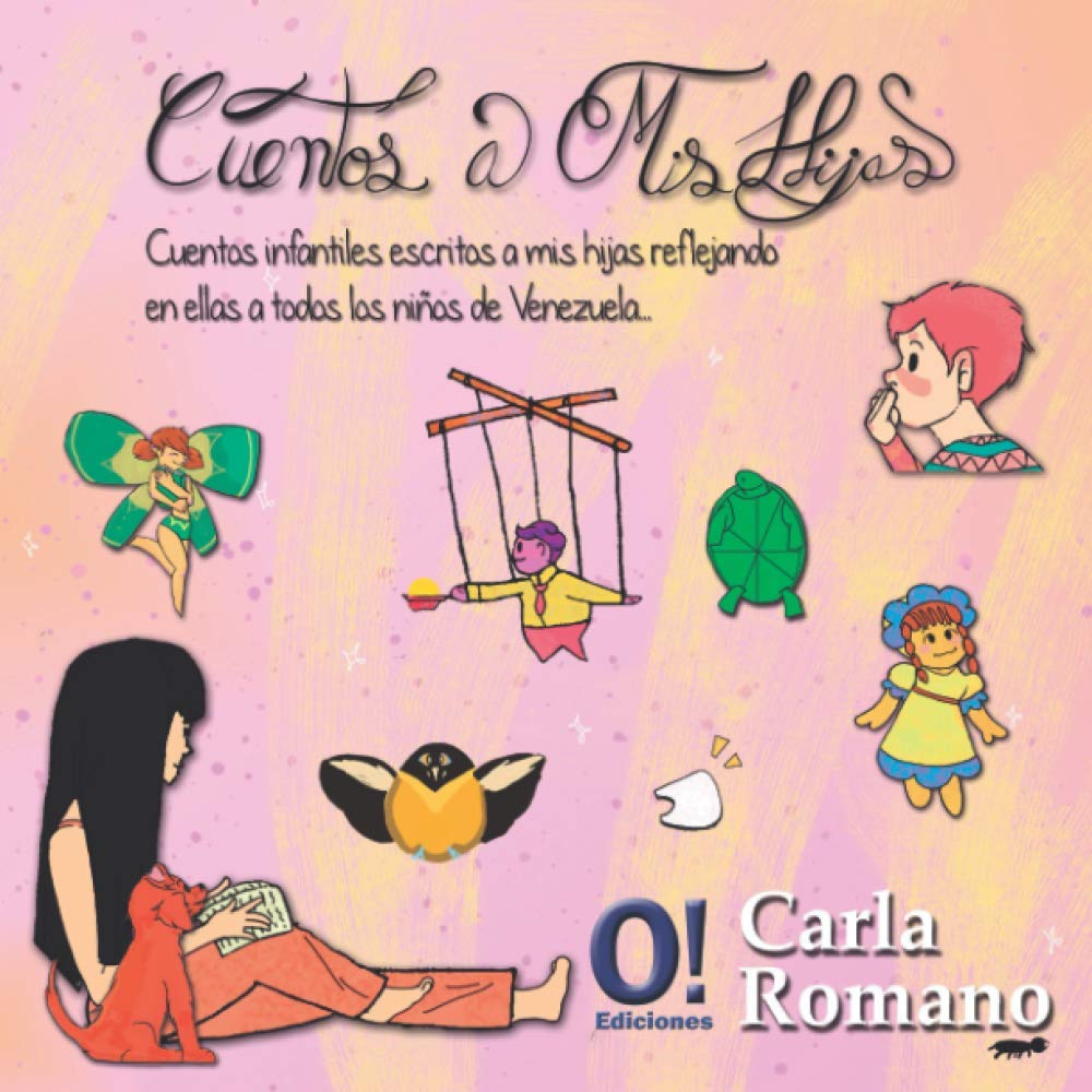 Libro: Cuentos a mis Hijas: Cuentos infantiles escritos a mis hijas, reflejando en ellas a todos los niños de Venezuela. (Spanish Edition)