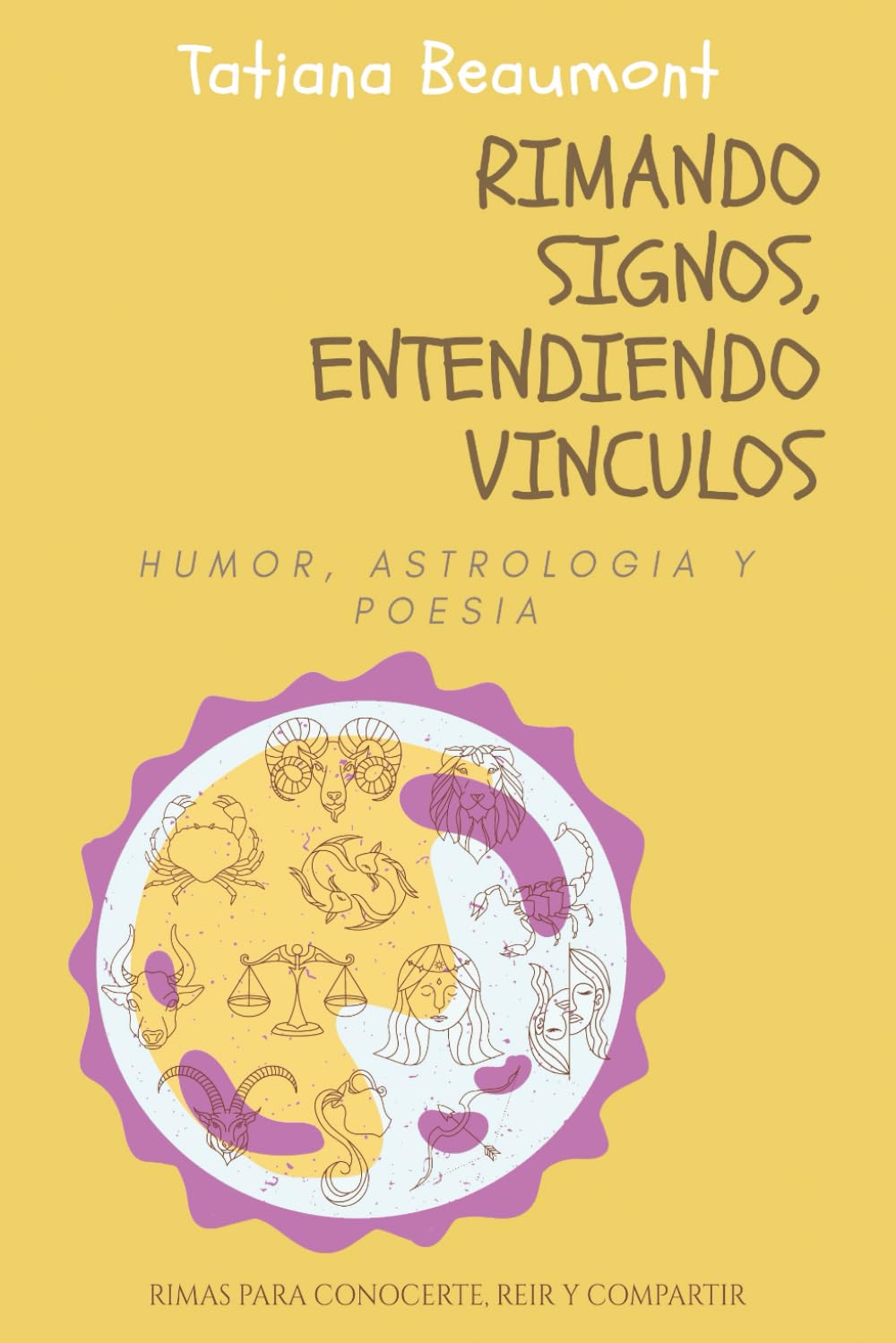 Libro: Rimando Signos, Entendiendo Vinculos: Humor, Astrologia y Poesia: 48 rimas para reir, regalar y conocerte (¡y a los demas!)