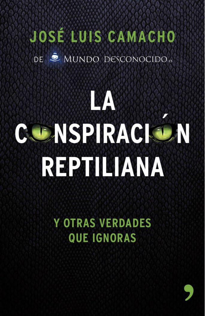 Libro: La conspiración reptiliana y otras verdades que ignoras: Y otras verdades que ignoras (Fuera de Colección)