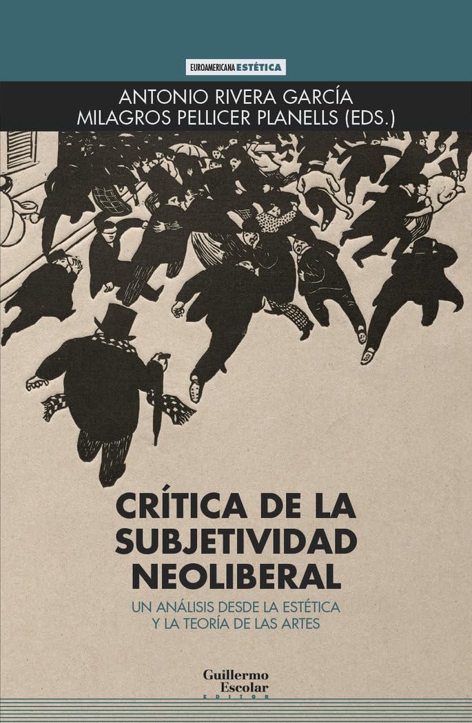 Libro: Crítica de la subjetividad neoliberal: Un análisis desde la estética y la teoría de las artes