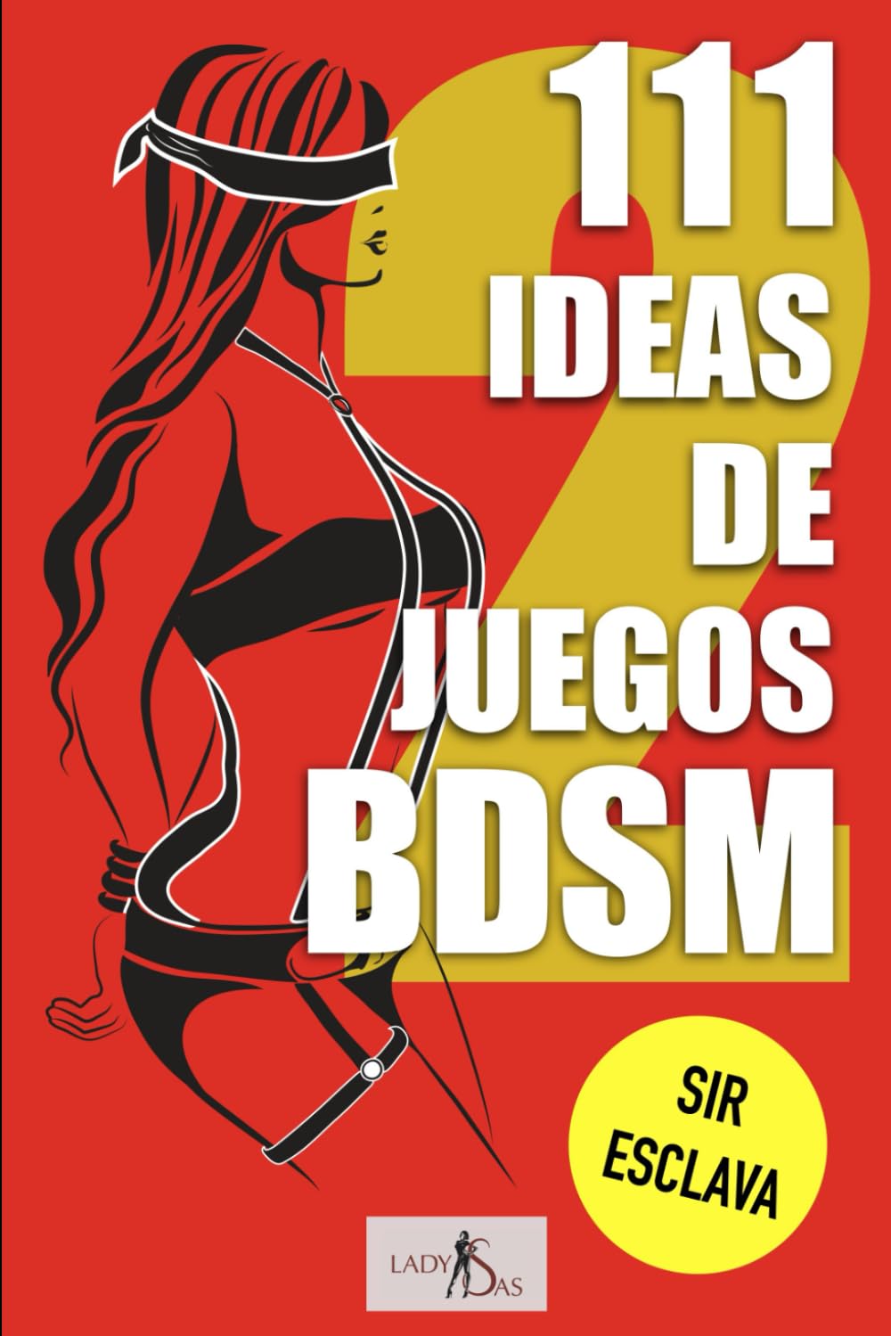 Libro: 111 ideas de juegos BDSM, Sir - esclava, volumen 2: Inspiración fresca e ideas para tu próxima sesión de BDSM (Spanish Edition)
