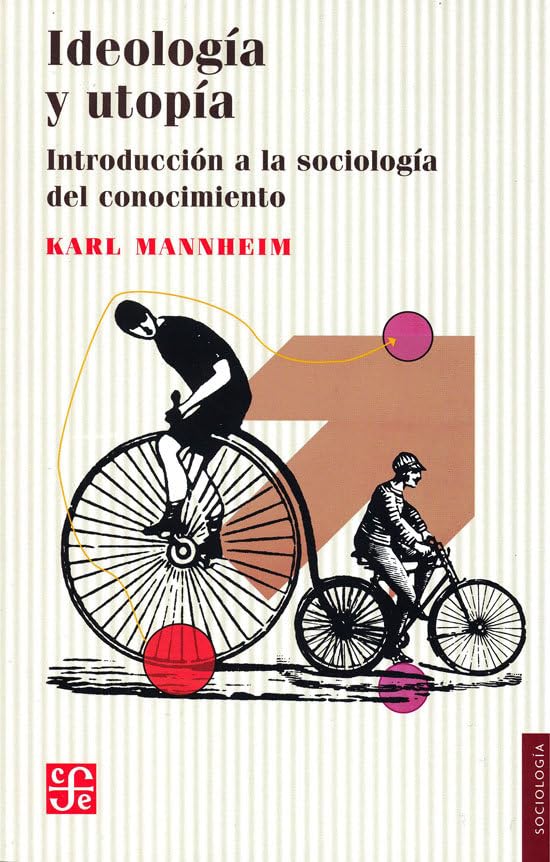 Libro: Ideología y Utopía: Introducción A La Sociología Del Conocimiento: Introducción a La Sociología Del Conocimiento