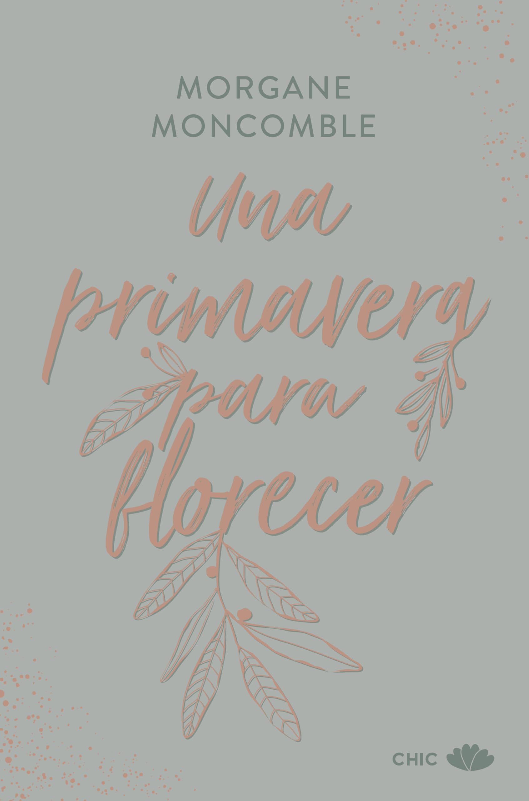 Libro: Una primavera para florecer: Las estaciones 3 (CHIC EDITORIAL)