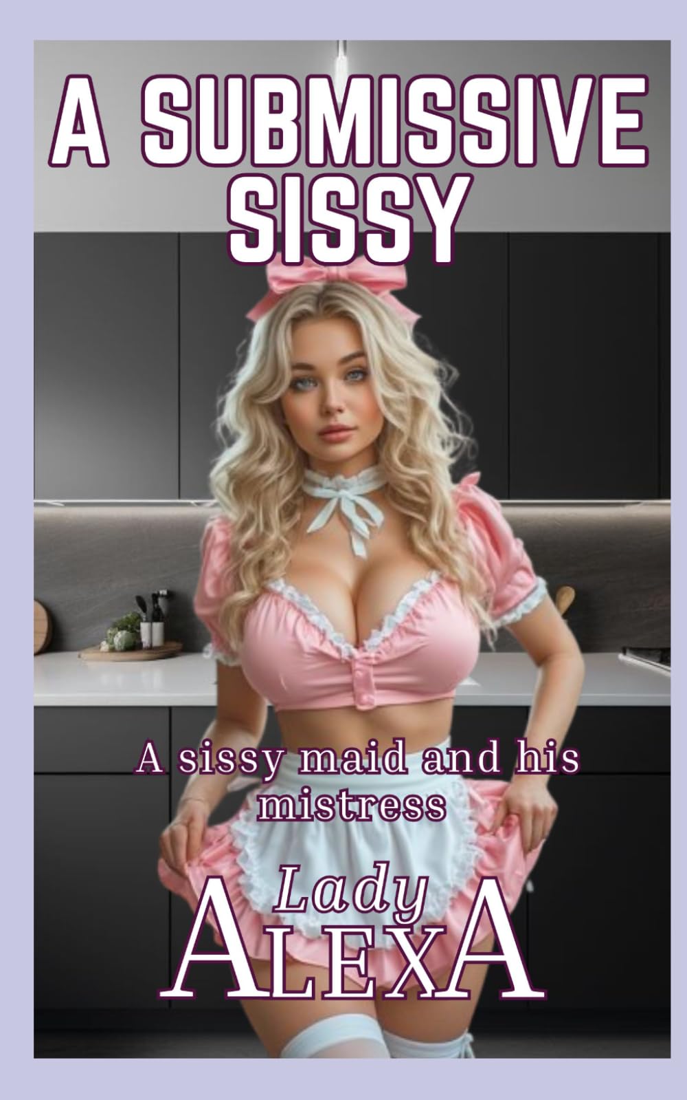 Libro: A Submissive Sissy: A sissy maid and his mistress