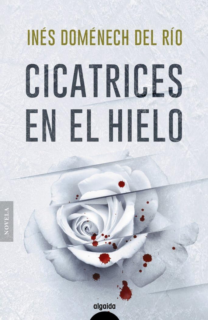 Libro: Cicatrices en el hielo (ALGAIDA LITERARIA - ALGAIDA NARRATIVA)