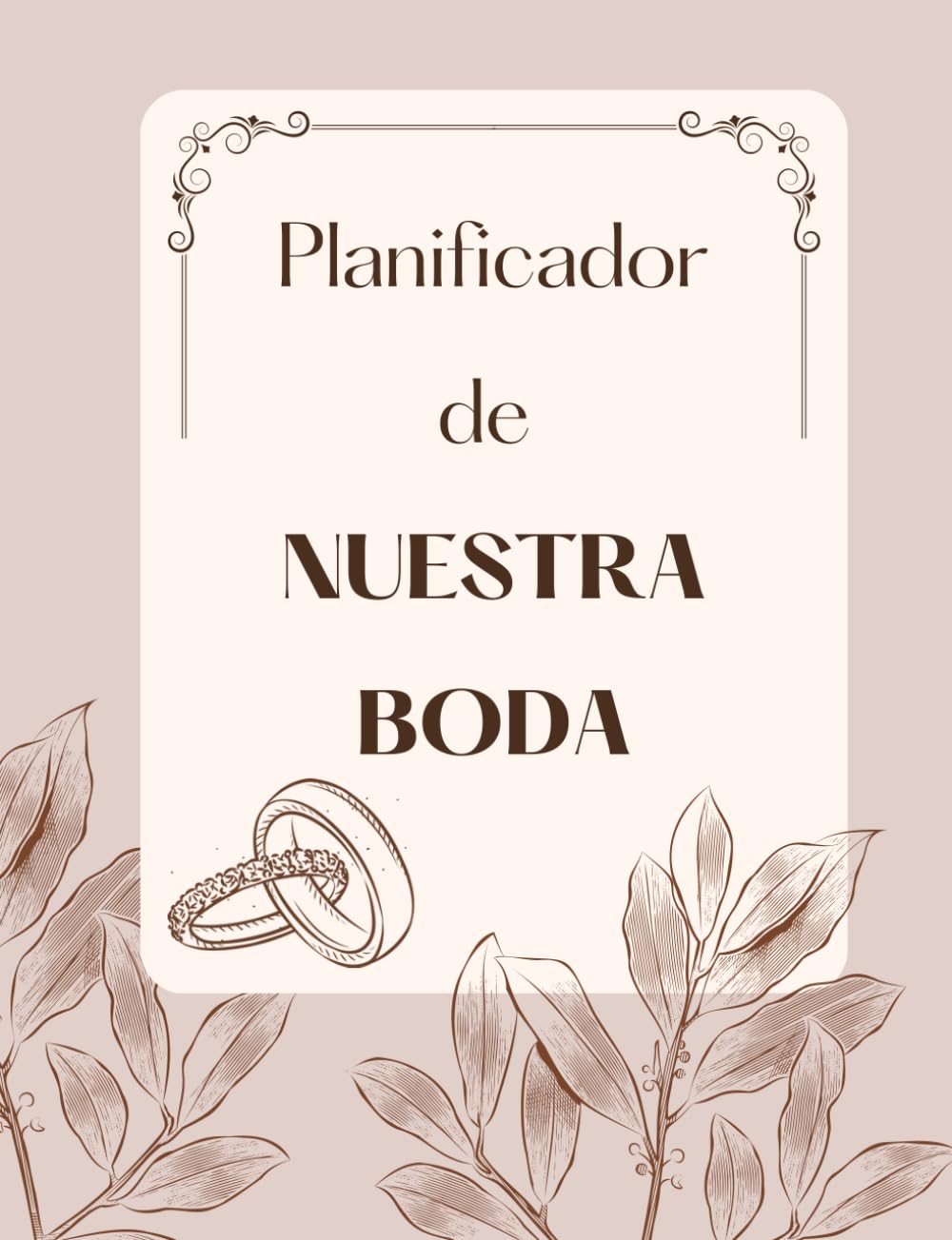 Libro: Planificador de NUESTRA BODA: La guía definitiva para tu gran día. Crea la boda de tus sueños paso a paso. Organizador para bodas. El 'sí, quiero' más ... de tus sueños, paso a paso. (Spanish Edition)