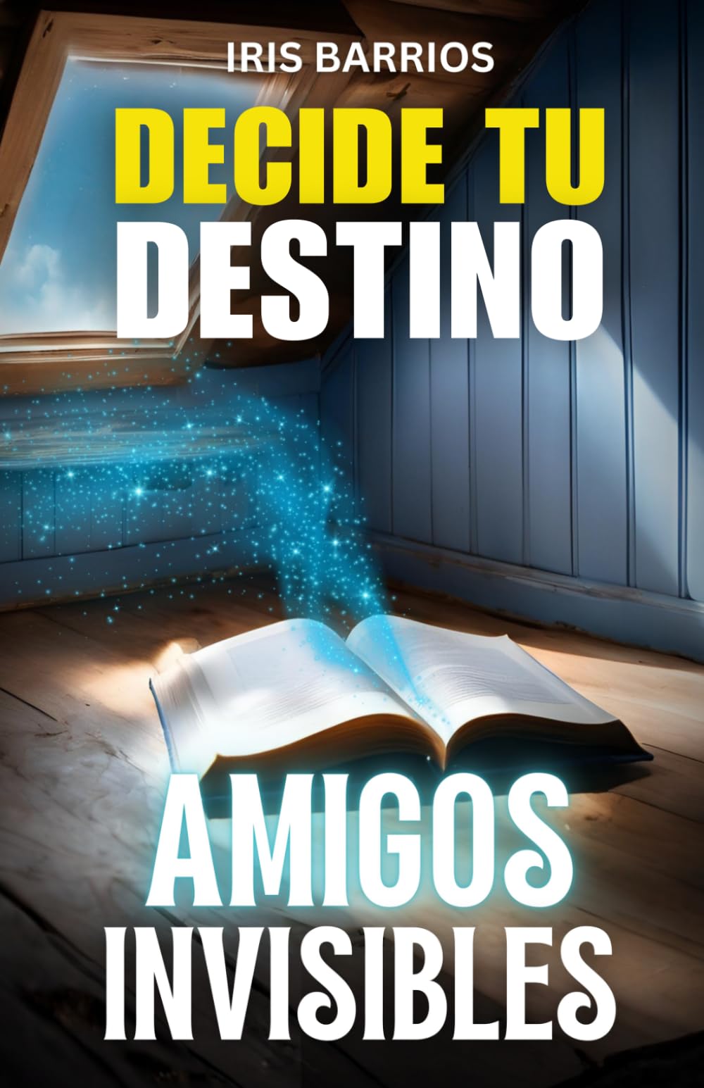 Libro: Escoge tu propia aventura: Amigos Invisibles: Un libro interactivo lleno de misterio, decisiones y finales sorprendentes para jóvenes exploradores (Decide tu Destino) (Spanish Edition)