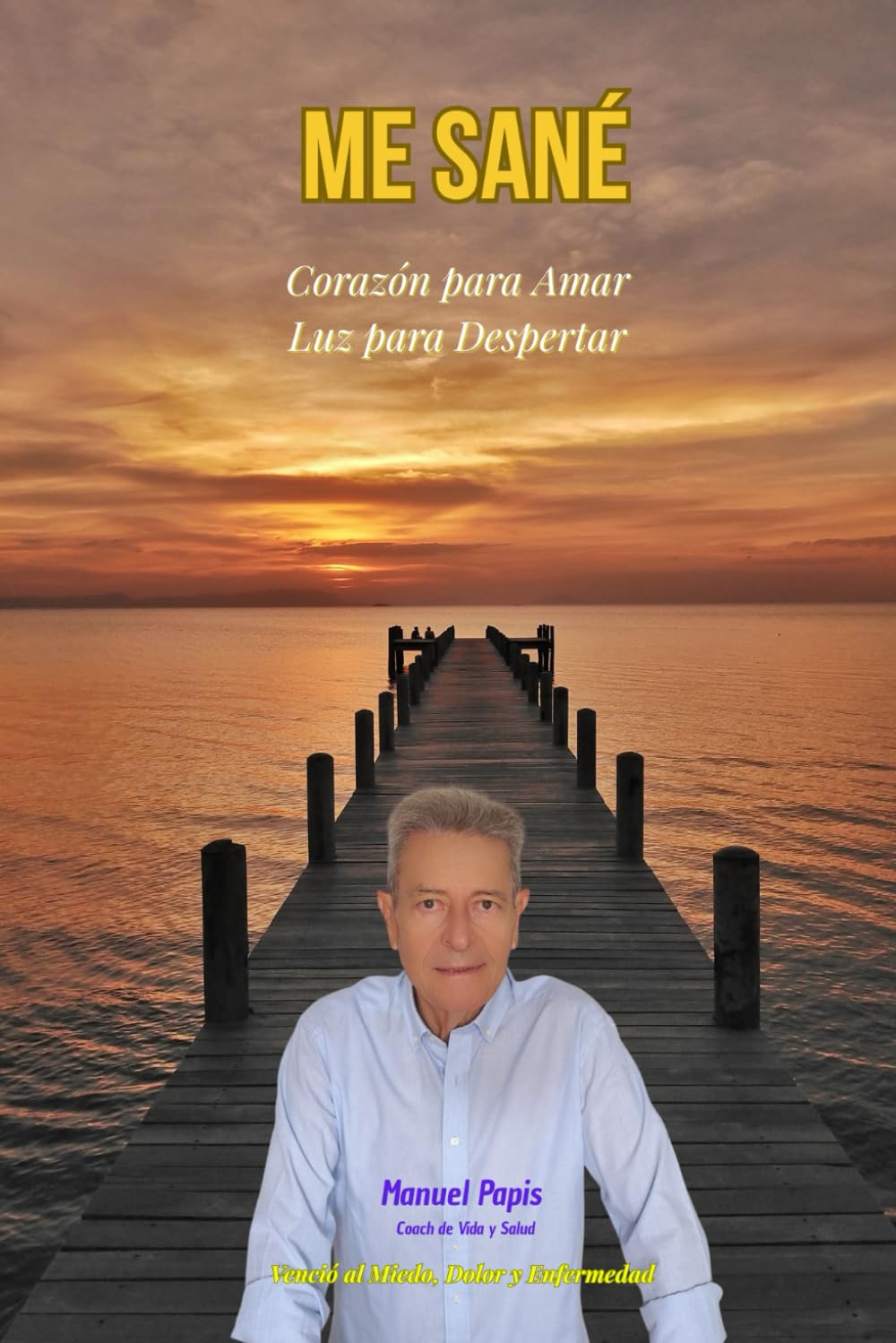Libro: Me Sané: Corazón para amar Luz para despertar