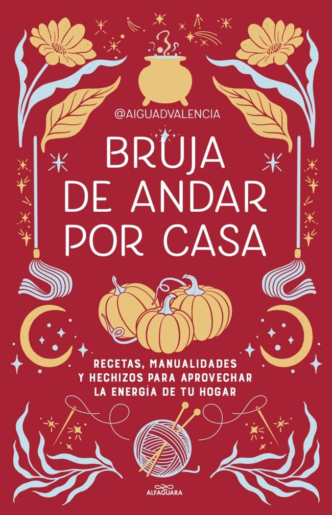 Libro: Bruja de andar por casa: Recetas, manualidades y hechizos para aprovechar la energía de tu hogar (No ficción ilustrados)