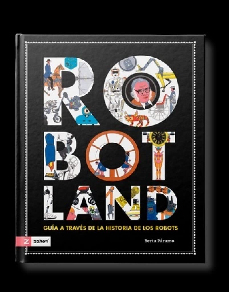 Libro: Robotland: Guía a través de la historia de los robots (SIN COLECCION)