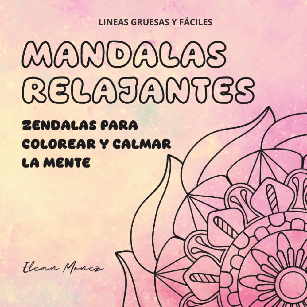 Libro: Mandalas relajantes: Zendalas para colorear y calmar la mente - Líneas gruesas y fáciles
