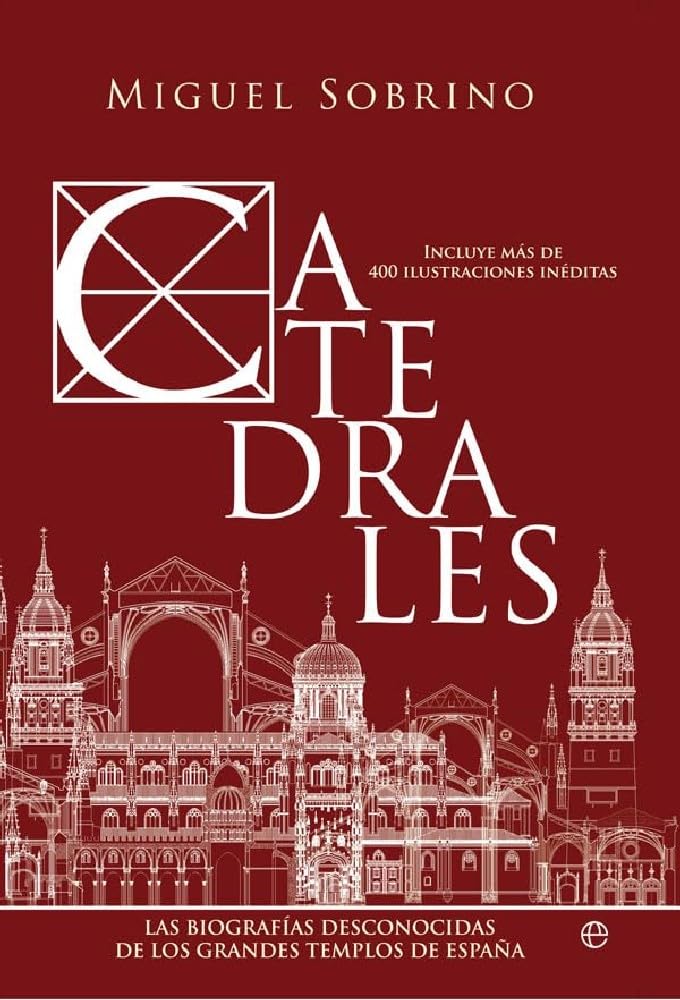 Libro: Catedrales: Las biografías desconocidas de los grandes templos de España (Historia)