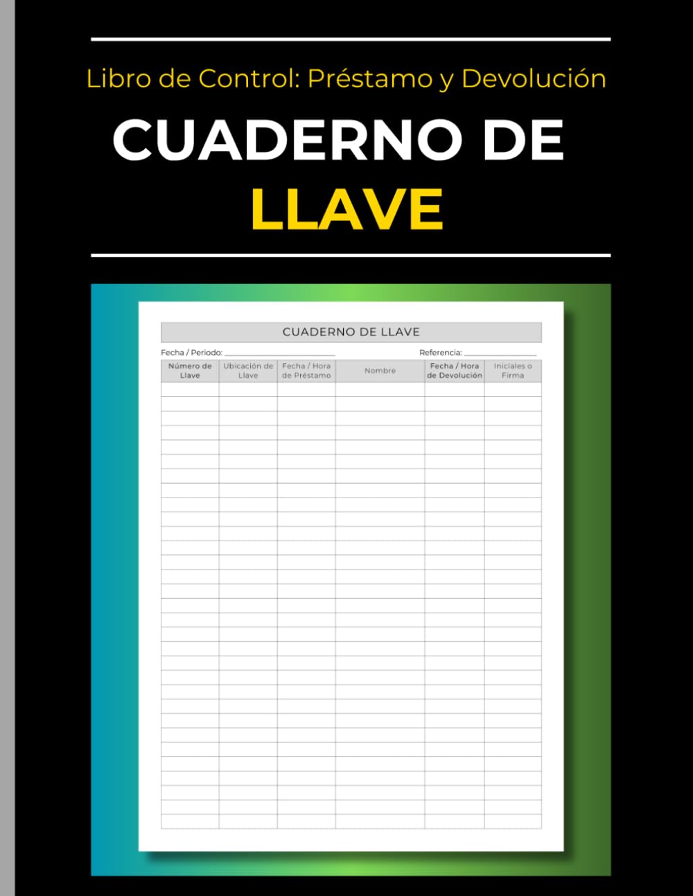 Libro: Cuaderno de Llave | Libro de Control: Préstamo y Devolución: Registro de Entrega y Devolución de Llaves | Control de Acceso para Empresas y Comunidades | Seguridad y Trazabilidad