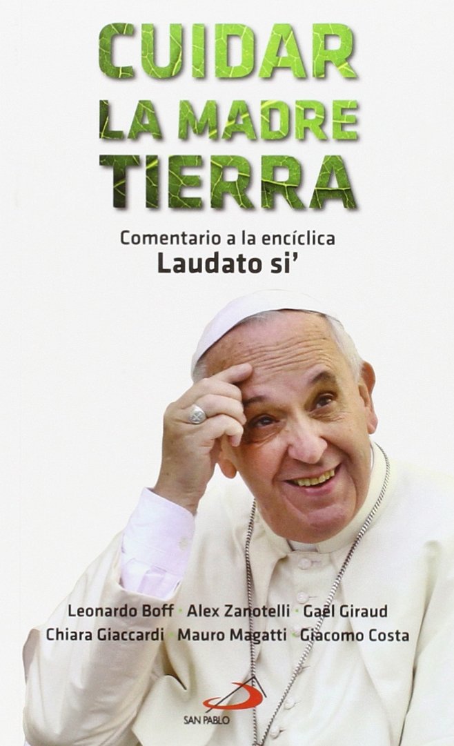 Libro: Cuidar la madre tierra: Comentario a la encíclica Laudato si' del Papa Francisco