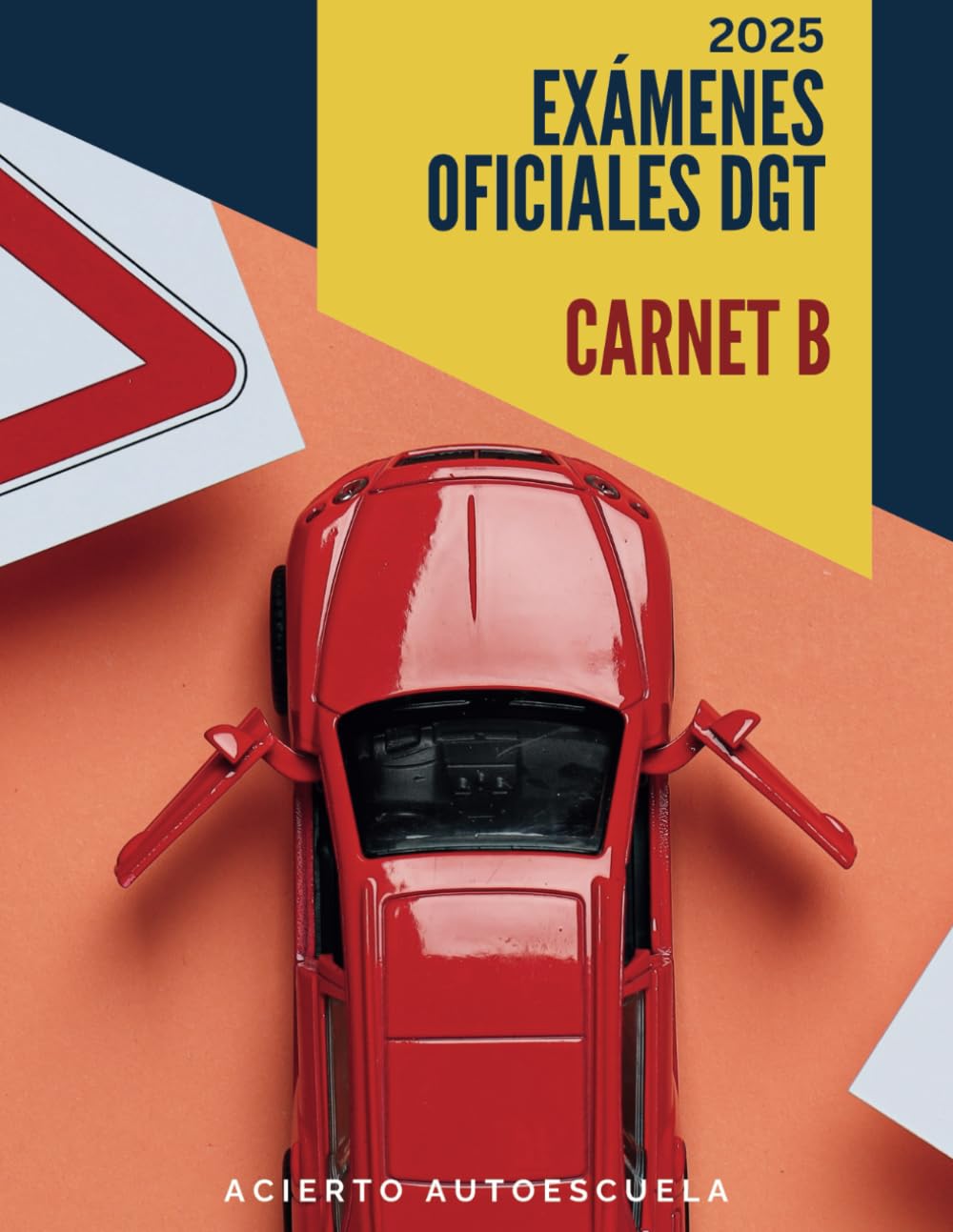 Libro: Exámenes oficiales DGT 2025: Test para el carnet de coche B