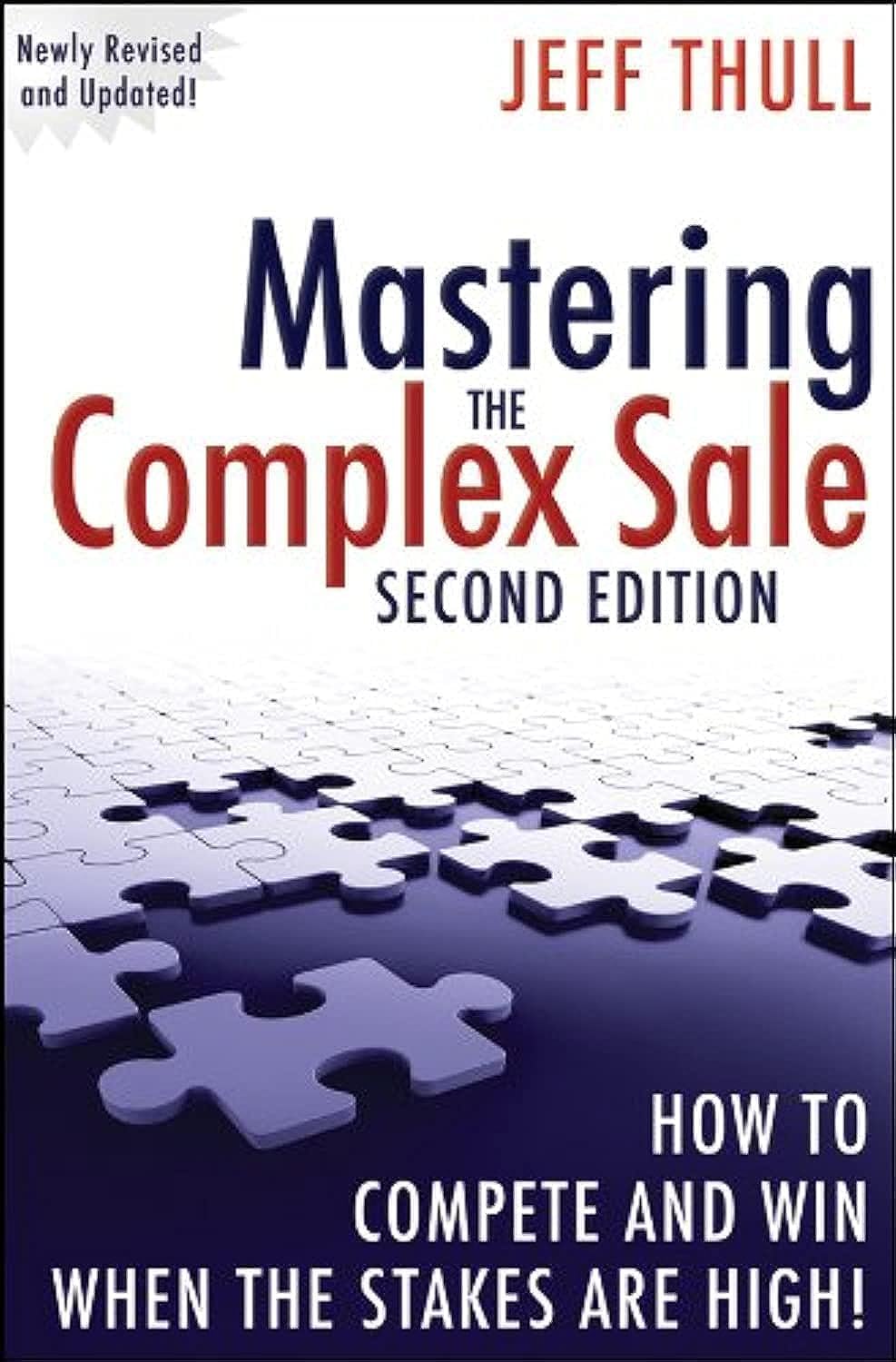 Libro: Mastering the Complex Sale: How to Compete and Win When the Stakes are High!