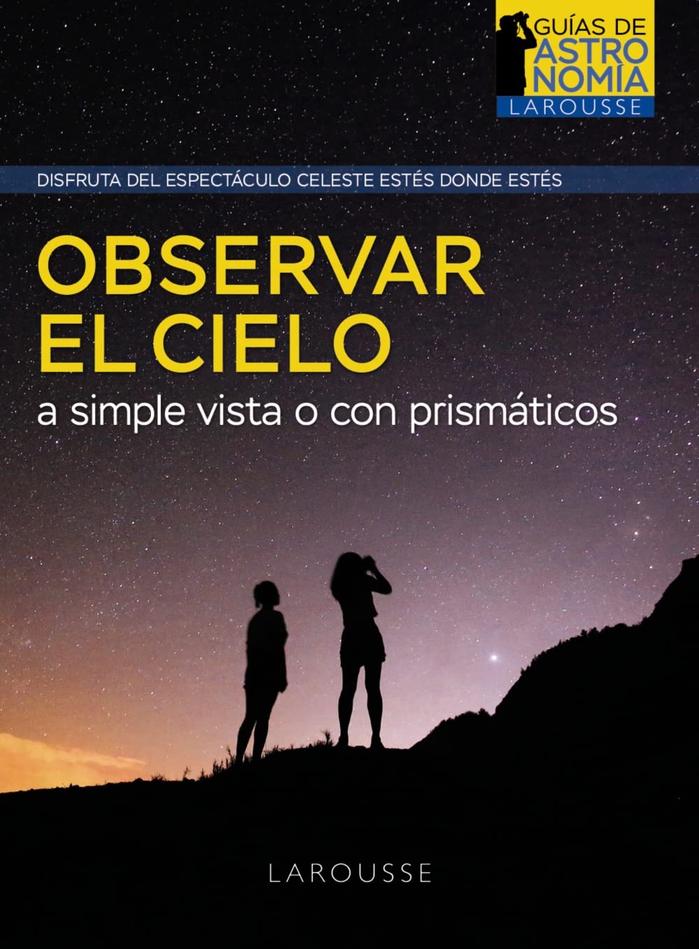 Libro: Observar el cielo a simple vista o con prismáticos