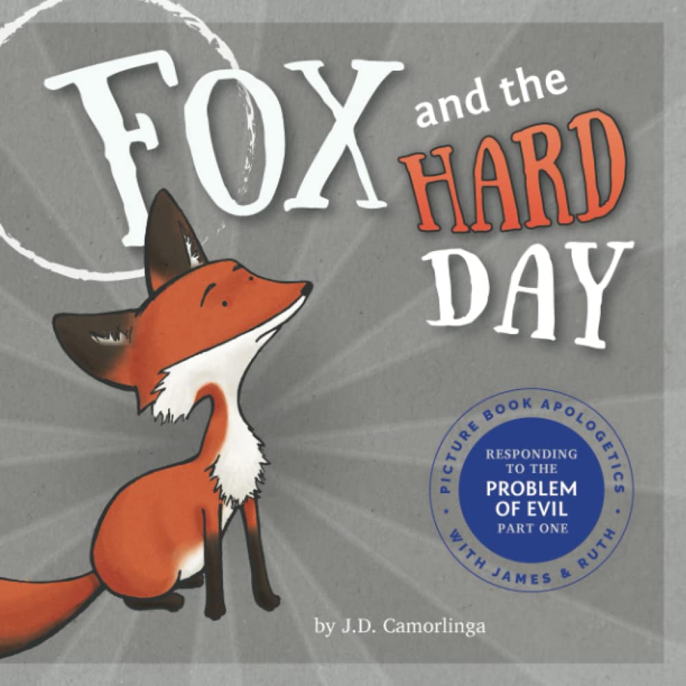 Libro: Fox and the Hard Day: Picture Book Apologetics with James and Ruth