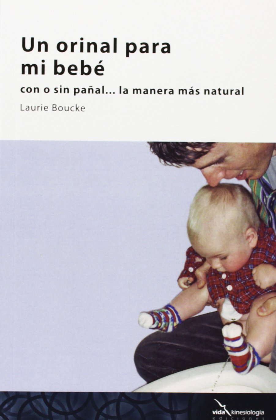 Libro: Un orinal para mi bebé: con o sin pañal, la manera más natural