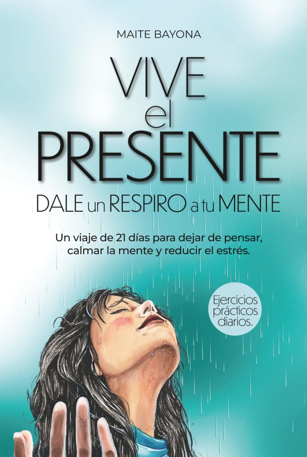 Libro: Vive el Presente: Dale un respiro a tu mente. Un viaje de 21 días para dejar de pensar, calmar la mente y reducir el estrés (Spanish Edition)