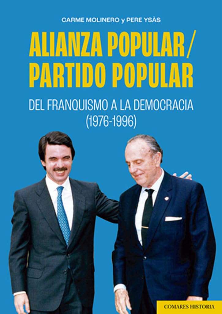 Libro: Alianza Popular/Partido Popular: Del franquismo a la democracia (1976-1996) (COMARES HISTORIA)