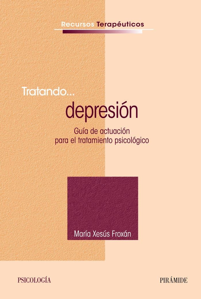 Libro: Tratando... depresión: Guía de actuación para el tratamiento psicológico (Recursos Terapeuticos / Therapuetic Resources) (Spanish Edition)