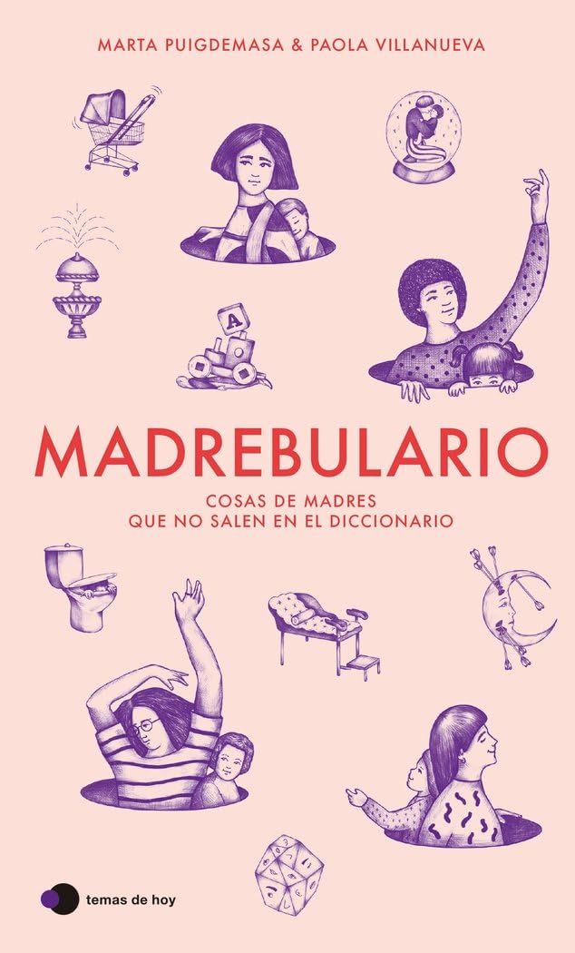 Libro: Madrebulario: Cosas de madres que no salen en el diccionario (temas de hoy)