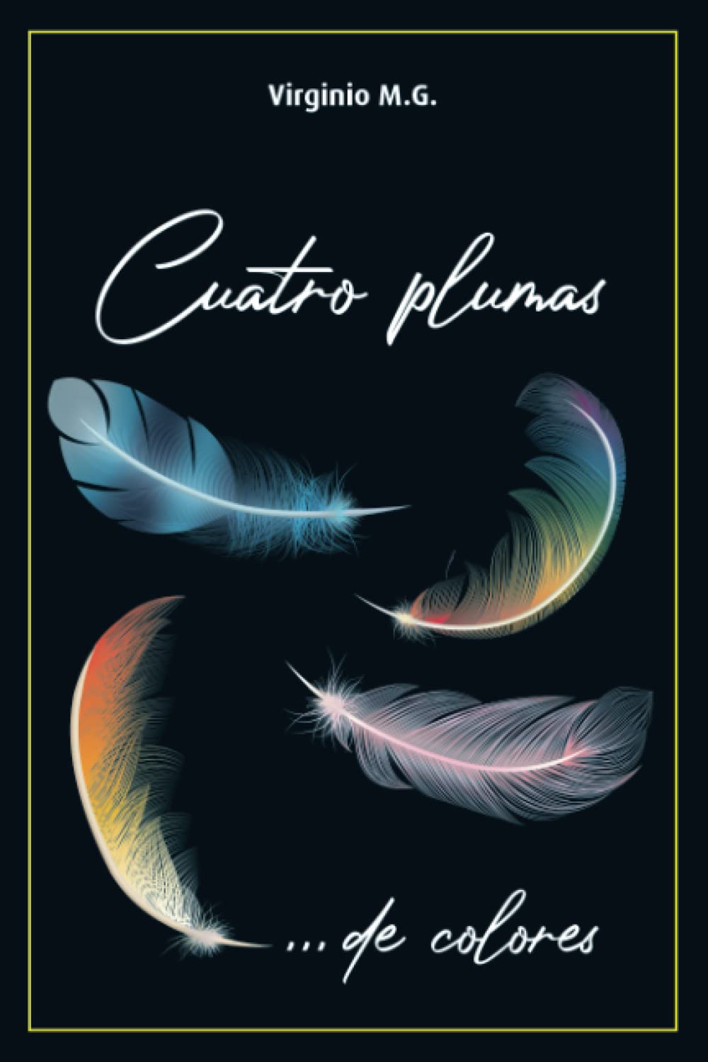 Libro: Cuatro Plumas: ... de colores (Spanish Edition)