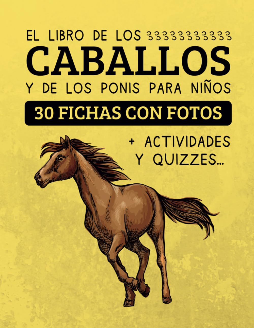 Libro: EL LIBRO DE LOS CABALLOS Y DE LOS PONIS PARA NIÑOS: Enciclopedia de caballos - 30 fichas descriptivas con fotos, dibujos para colorear, actividades para niños curiosos a partir de 7 años.