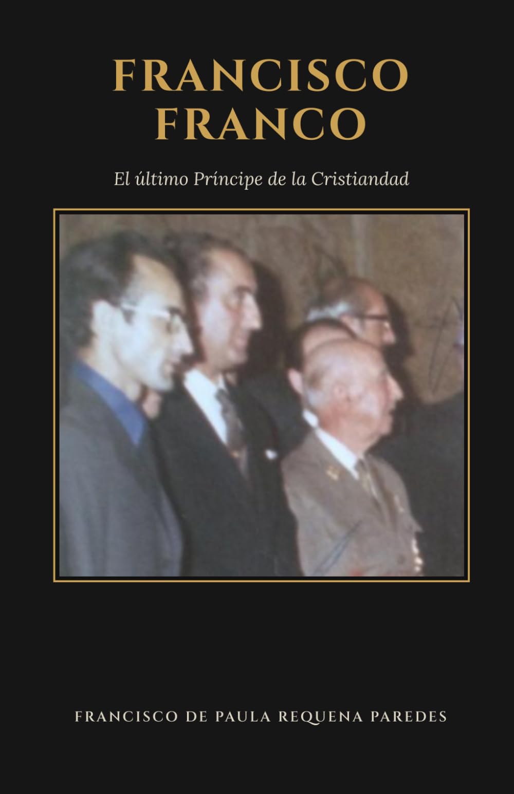 Libro: Francisco Franco: El último Príncipe de la Cristiandad