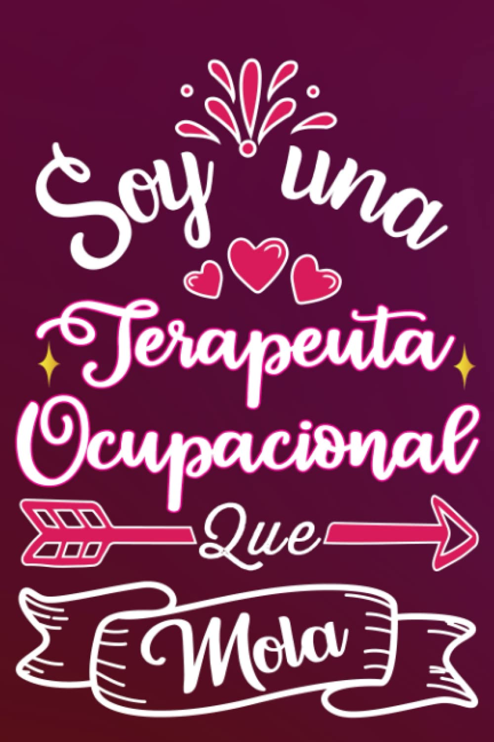 Libro: Soy Una Terapeuta Ocupacional Que Mola: Divertida idea regalo original para la mejor Terapeuta del mundo - Cuaderno en blanco de rayas perfecto para ... Día de la Madre Nochevieja (Spanish Edition)
