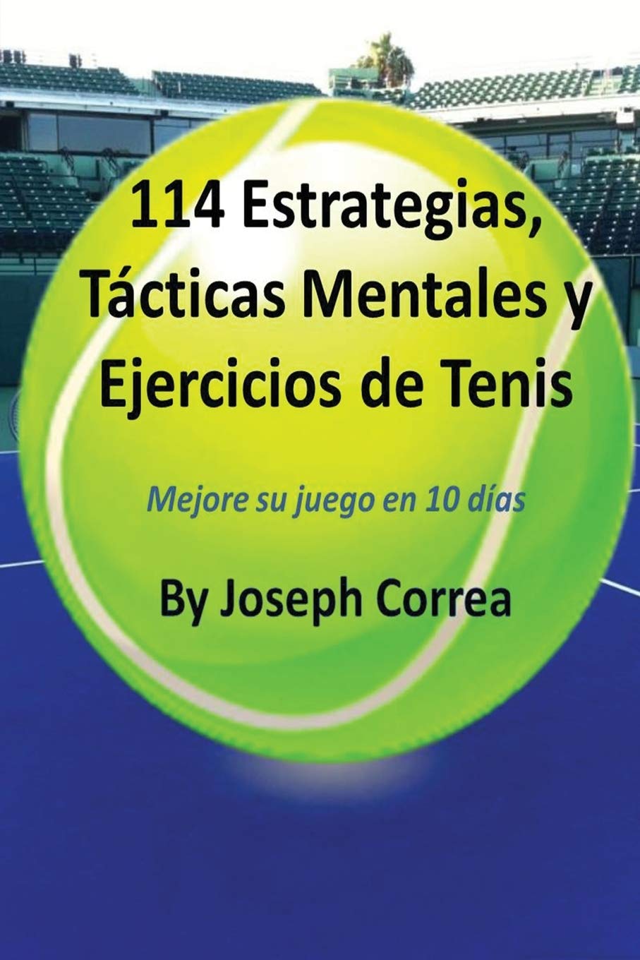 Libro: 114 Estrategias, Tácticas Mentales y Ejercicios de Tenis: Mejore su juego en 10 días (Spanish Edition)