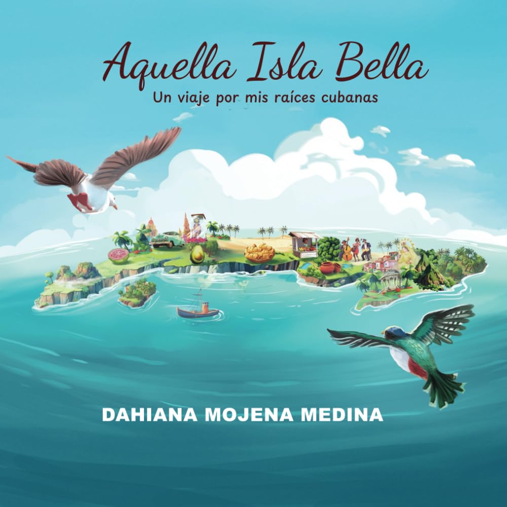 Libro: Aquella Isla Bella: Un viaje por mis raíces cubanas (Spanish Edition)