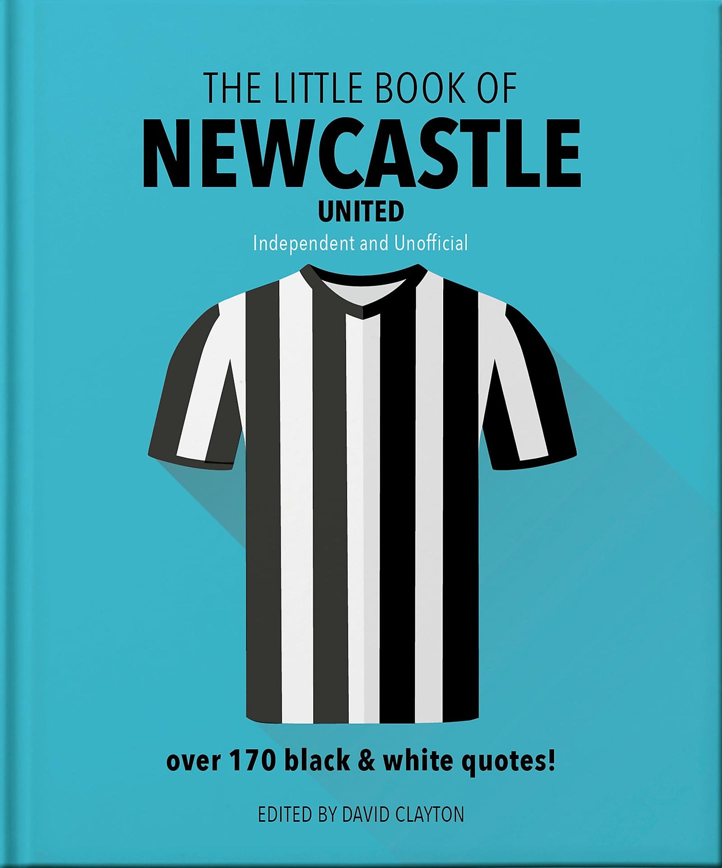 Libro: The Little Book of Newcastle United: Over 170 black & white quotes!