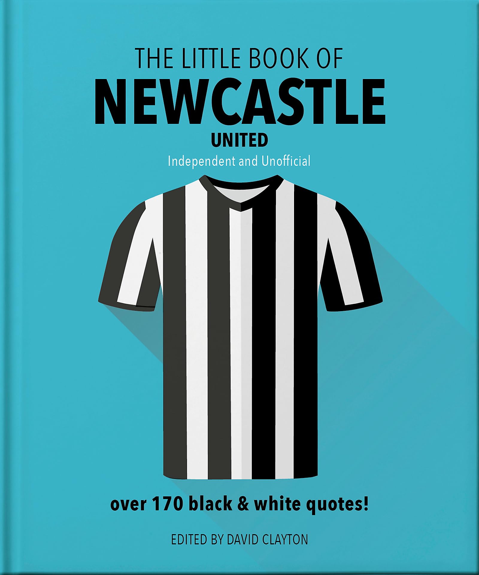Libro: The Little Book of Newcastle United: Over 170 black & white quotes!