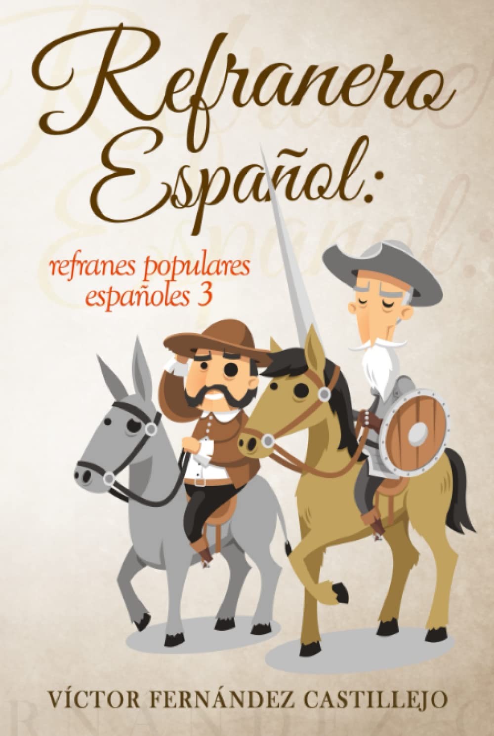Libro: refranero español 3: refranes populares españoles: Dichos, proverbios, paremias, adagios y frases