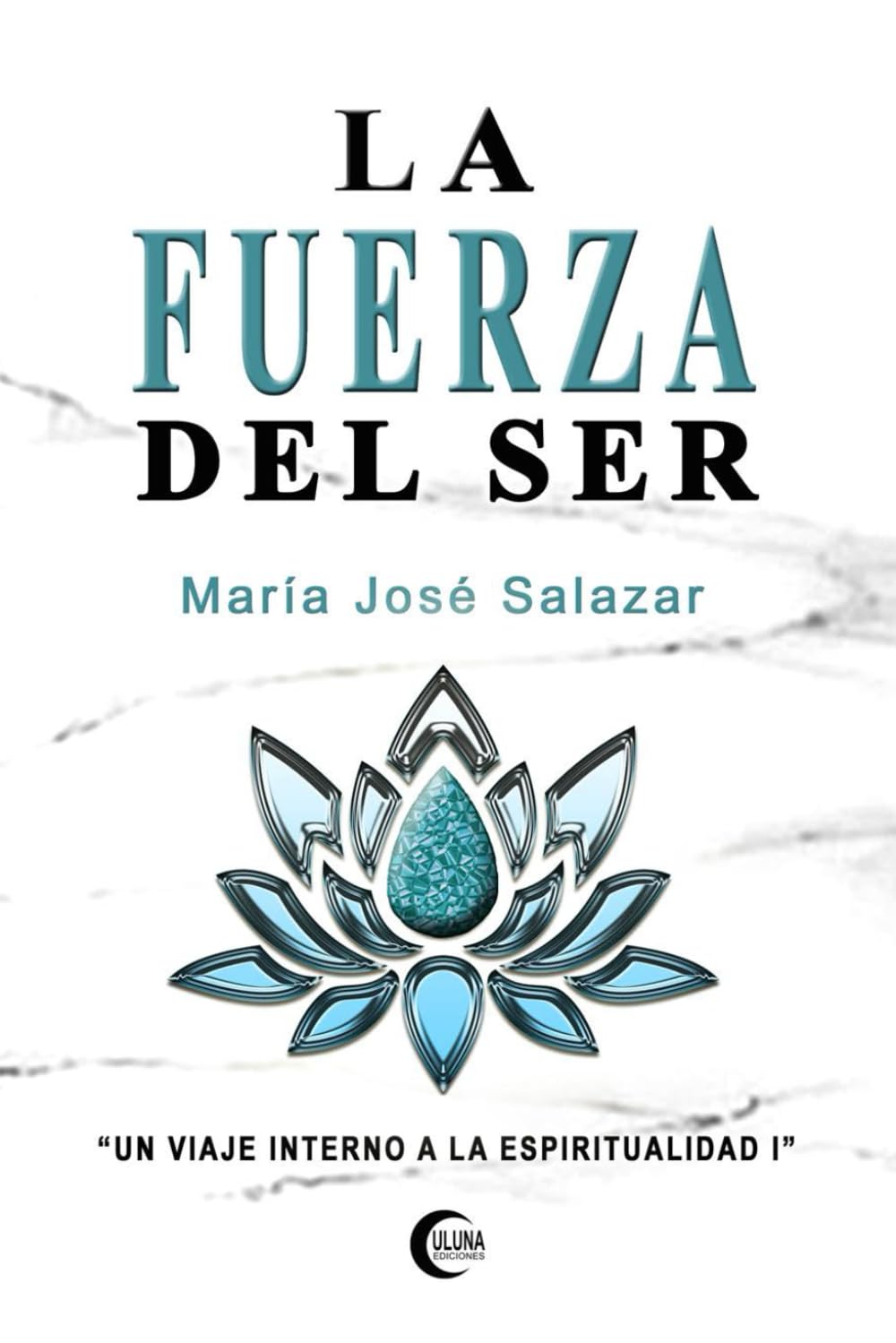 Libro: LA FUERZA DEL SER: Un viaje interno a la Espiritualidad (Spanish Edition)